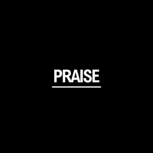 Praise